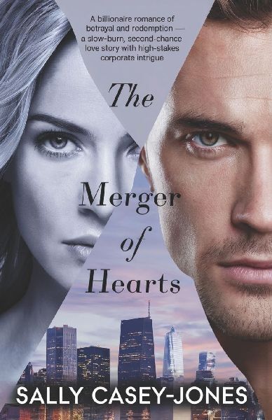 The Merger of Hearts: A Billionaire Romance of Betrayal and Redemption - A Slow-Burn, Second-Chance Love Story with High-Stakes Corporate Intrigue