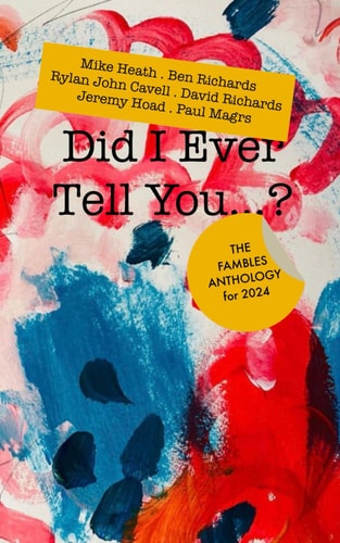 Did I Ever Tell You...? Fambles Anthology for 2024