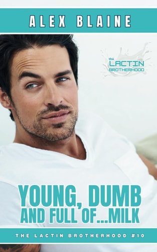 Young, Dumb and Full of Milk An M/M Age Play Daddy Romance