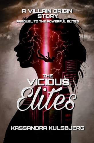 The Vicious Elites A Villain Origin Story