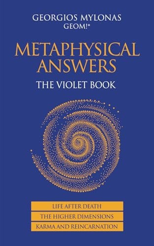 Metaphysical Answers The Violet Book: Life After Death, the Higher Dimensions, Karma and Reincarnation