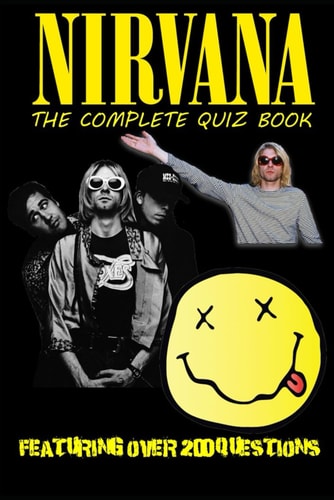 Nirvana - The Complete Quiz Book