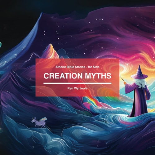 Creation Myths Atheist Bible Stories for Kids