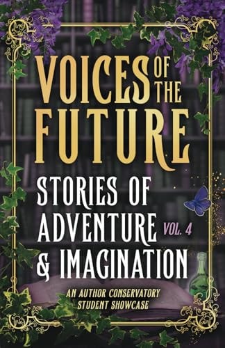 Voices of the Future Stories of Adventure & Imagination