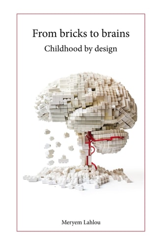 From Bricks to Brains Childhood by Design