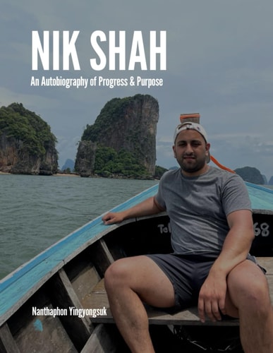 Nik Shah; An Autobiography of Progress & Purpose