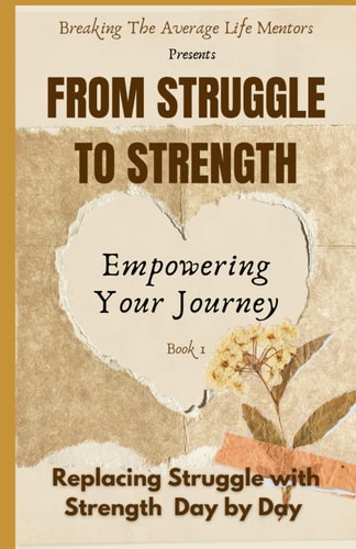 From Struggle To Strength "Empowering Your Journey"