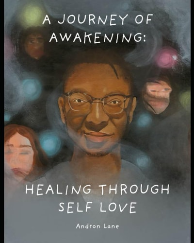 A Journey of Awakening Healing Through Self Love and Growth: A Journey of Awakening