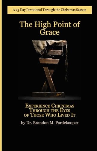 The High Point of Grace Experience Christmas Through the Eyes of Those Who Lived It