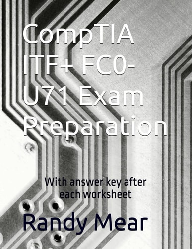 CompTIA ITF+ FC0-U71 Exam Preparation With Answer Key After Each Worksheet