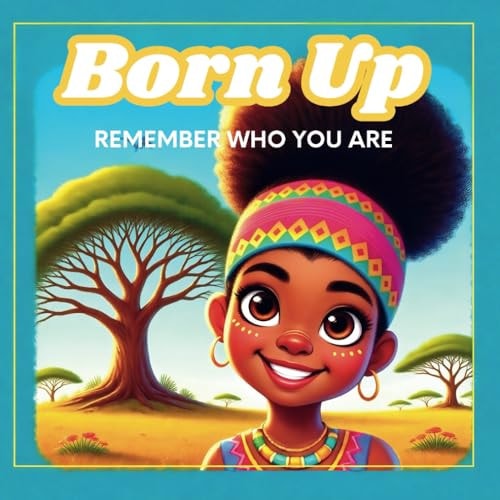 Born Up Remember Who You Are