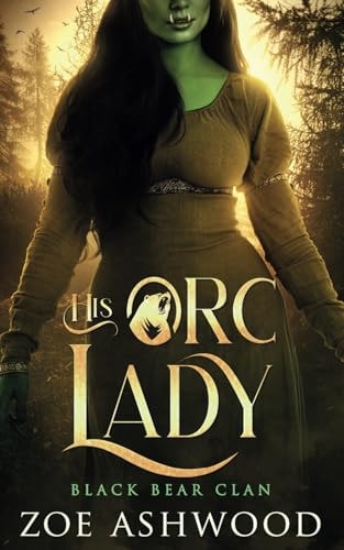 His Orc Lady A Monster Fantasy Romance
