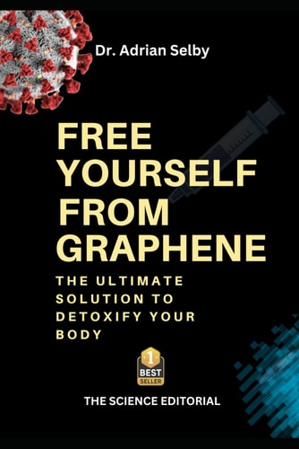 Free Yourself from Graphene The Ultimate Solution to Detoxify Your Body