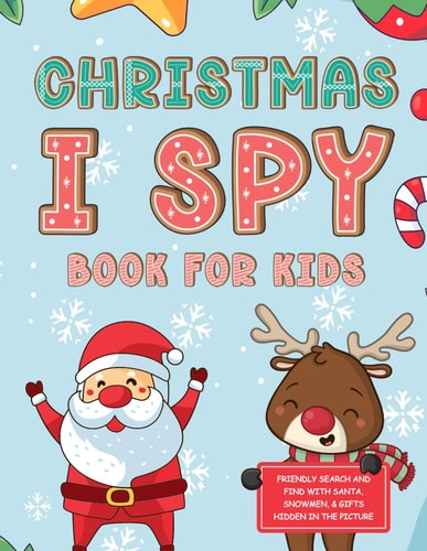 Christmas I Spy Book for Kids Friendly Search And Find With Santa, Snowmen, & Gifts Hidden In The Picture: Great Stocking Stuffers for Ages 3-5