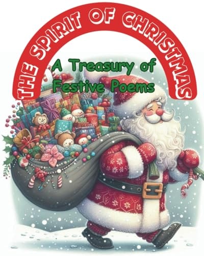 The Spirit of Christmas A Treasury of Festive Poems