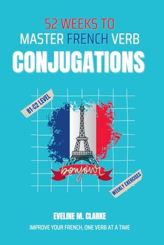 52 Weeks to Master French Verb Conjugations