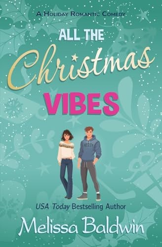 All the Christmas Vibes A Holiday Romantic Comedy