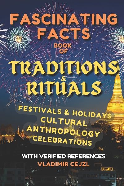 Fascinating Facts Book of Traditions and Rituals: Discover 500+ Mind-Blowing Traditions, Cultural Celebrations, Festivals, Ancient Customs and Sacred Rituals Around the World | With Research References