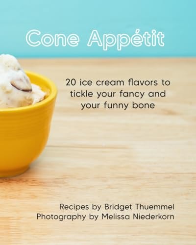Cone Appétit 20 Ice Cream Flavors to Tickle Your Fancy and Your Funny Bone