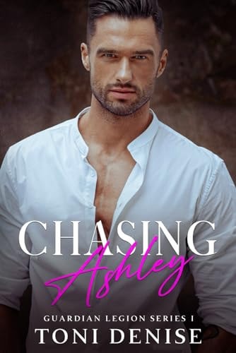 Chasing Ashley An Enemies to Lovers Bodyguard Romance