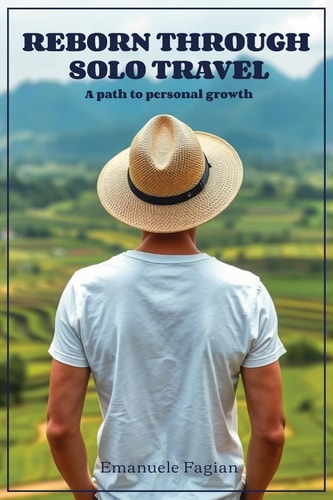 Reborn Through Solo Travel A Path to Personal Growth