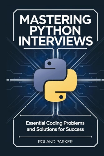 Mastering Python Interviews Essential Coding Problems and Solutions for Success