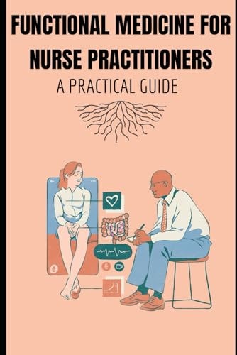 Functional Medicine for Nurse Practitioners A Practical Guide