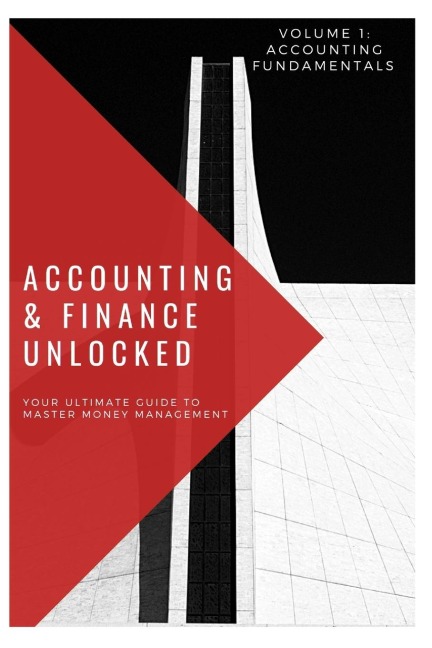 Accounting and Fiance Unlocked: Accounting Volume 1