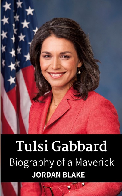 Tulsi Gabbard: Biography of a Maverick