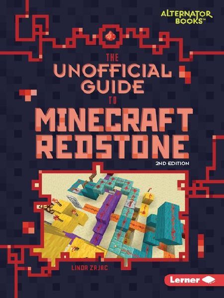 The Unofficial Guide to Minecraft Redstone, 2nd Edition