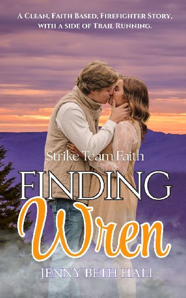 Finding Wren: A Firefighter, Running, Slow Burn, Faith Based Romance