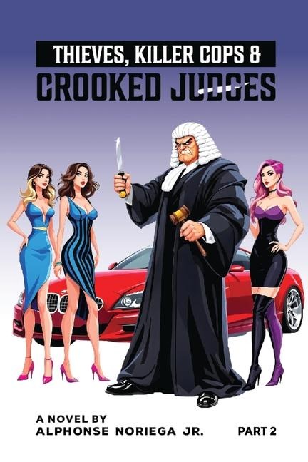 THIEVES, KILLER COPS & CROOKED JUDGES PART 02 (New Version): 02