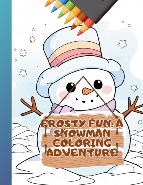Frosty Fun: A Snowman Coloring Adventure