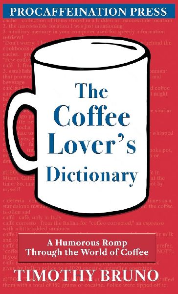The Coffee Lovers Dictionary: A humorous romp through the world of coffee