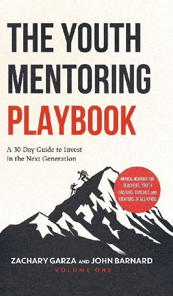 The Youth Mentoring Playbook Volume 1: A 30-Day Guide to Invest in the Next Generation