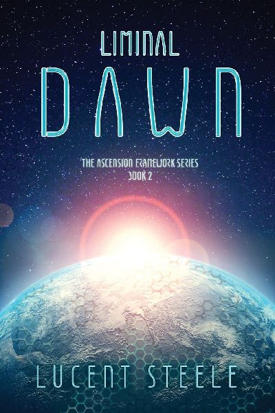 Liminal Dawn: Book Two of The Ascension Framework Series