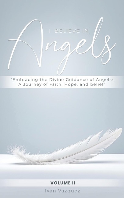I Believe in Angels: Book II