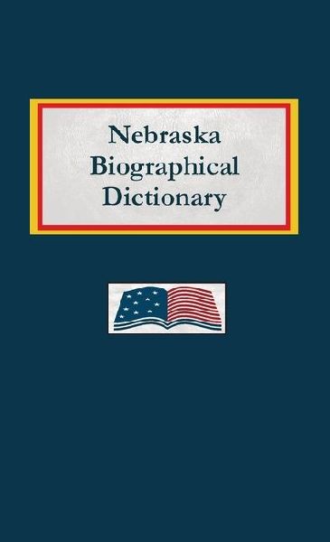 Nebraska Biographical Dictionary