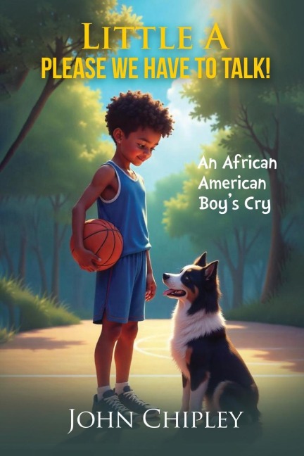 Little A, Please, We have to talk! An African American Boy's Cry
