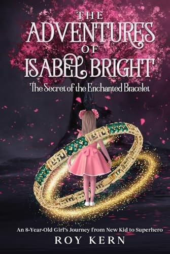 The Adventures of Isabel Bright: The Secret of Enchanted Bracelet