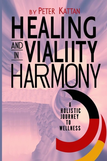 Healing and Vitality in Harmony: A Holistic Journey to Wellness