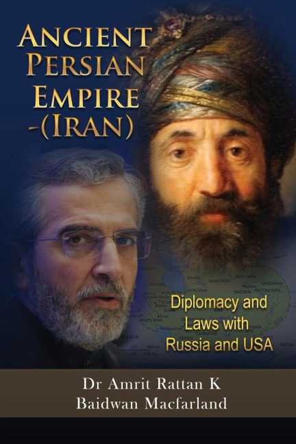Ancient Persian Empire - Iran: Diplomacy and Laws with Russia and USA