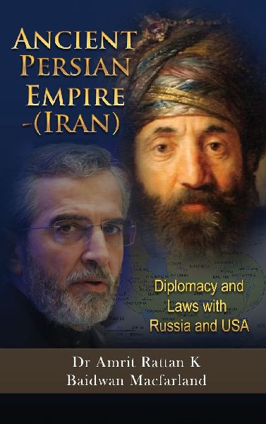 Ancient Persian Empire - Iran: Diplomacy and Laws with Russia and USA
