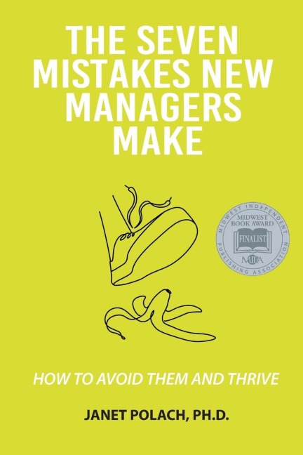 The Seven Mistakes New Managers Make: How to Avoid them and Thrive