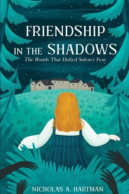 Friendship in the Shadows: The Bonds That Defied Salems Fear
