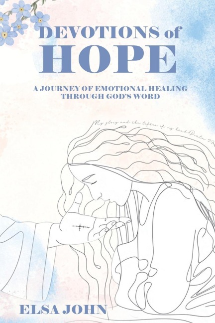 Devotions of Hope: A Journey of Emotional Healing Through Gods Word.