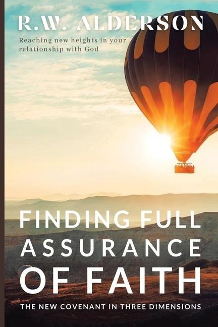 Finding Full Assurance of Faith: The New Covenant in Three Dimensions