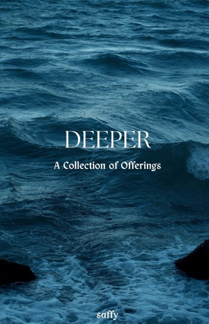 Deeper: A Collection of Offerings