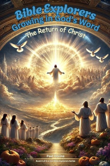 Bible Explorers: The Return of Christ