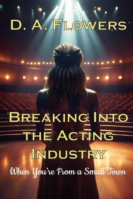 Breaking Into Acting When Youre From a Small Town